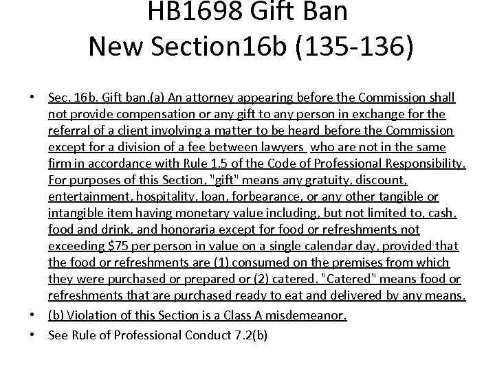 HB 1698 Gift Ban New Section 16 b (135 -136) • Sec. 16 b.