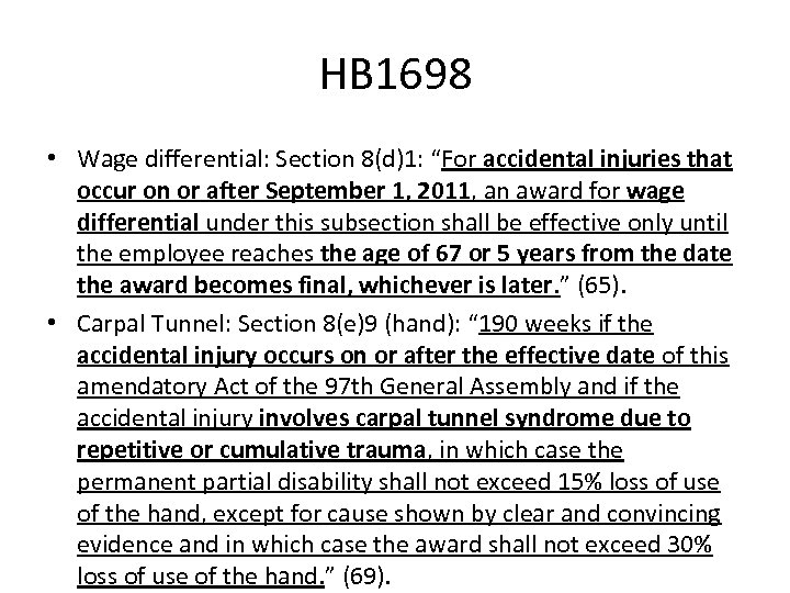 HB 1698 • Wage differential: Section 8(d)1: “For accidental injuries that occur on or