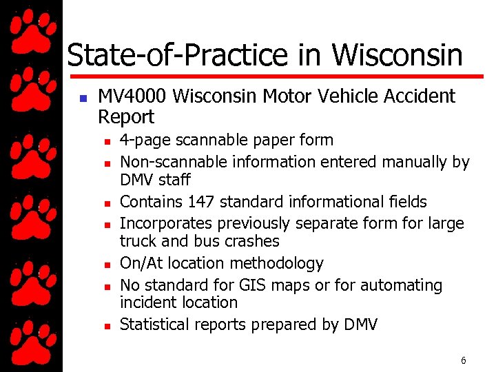 State-of-Practice in Wisconsin n MV 4000 Wisconsin Motor Vehicle Accident Report n n n