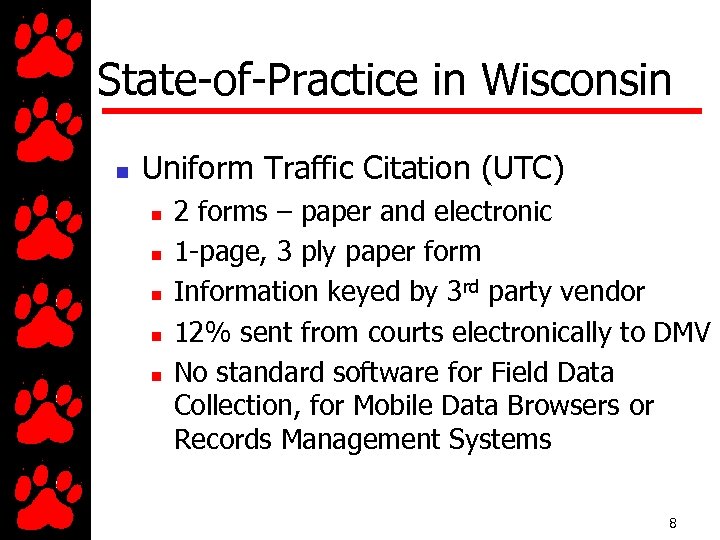 State-of-Practice in Wisconsin n Uniform Traffic Citation (UTC) n n n 2 forms –