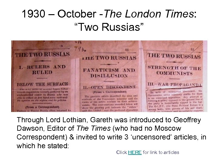 1930 – October -The London Times: “Two Russias” Through Lord Lothian, Gareth was introduced