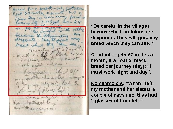 “Be careful in the villages because the Ukrainians are desperate. They will grab any