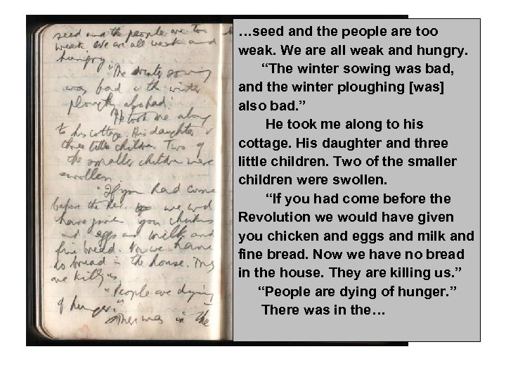 …seed and the people are too weak. We are all weak and hungry. “The