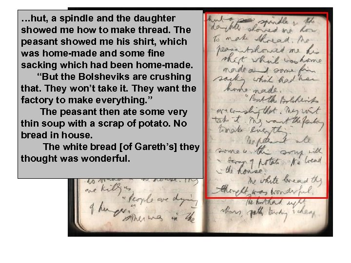 …hut, a spindle and the daughter showed me how to make thread. The peasant