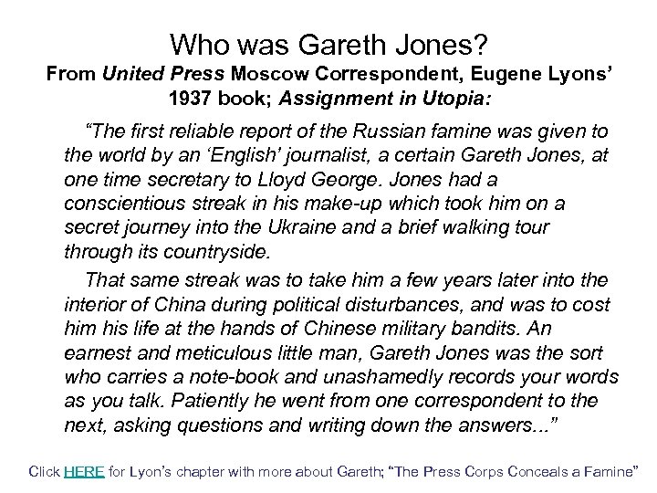 Who was Gareth Jones? From United Press Moscow Correspondent, Eugene Lyons’ 1937 book; Assignment