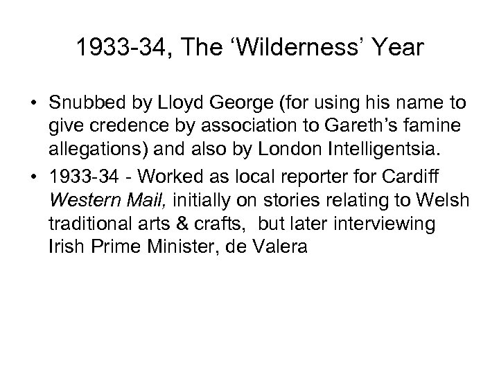 1933 -34, The ‘Wilderness’ Year • Snubbed by Lloyd George (for using his name
