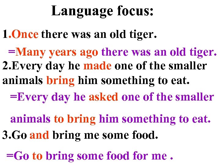 Language focus: 1. Once there was an old tiger. =Many years ago there was