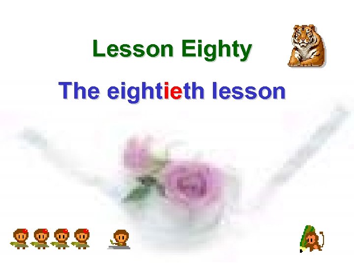 Lesson Eighty The eightieth lesson 