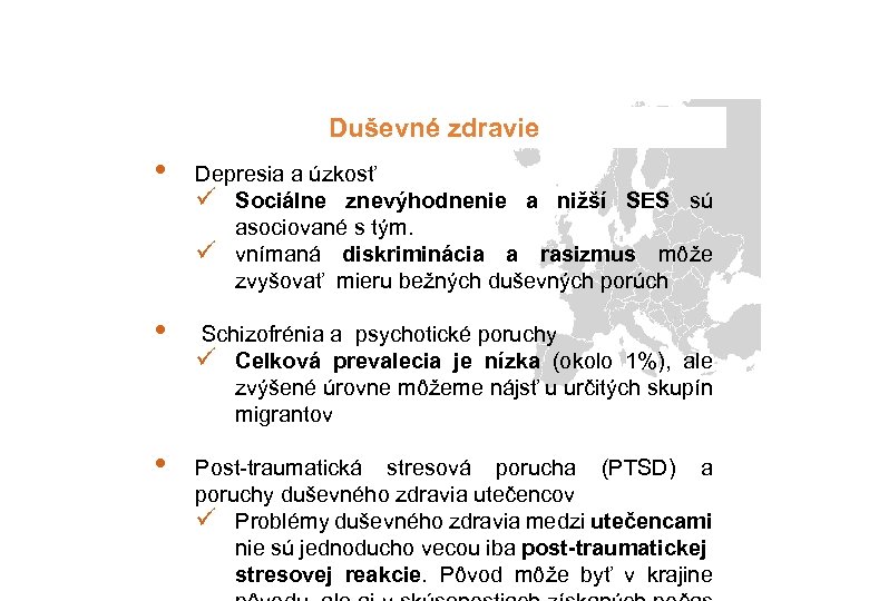Duševné zdravie • Depresia a úzkosť ü Sociálne znevýhodnenie a nižší SES sú asociované