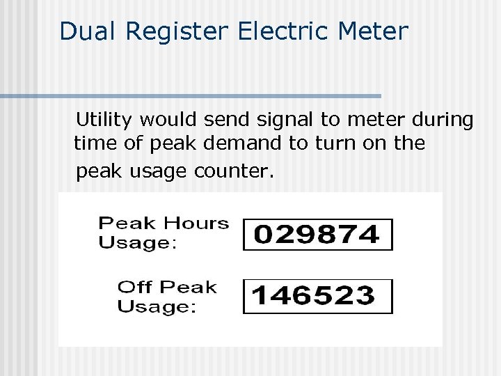 Dual Register Electric Meter Utility would send signal to meter during time of peak