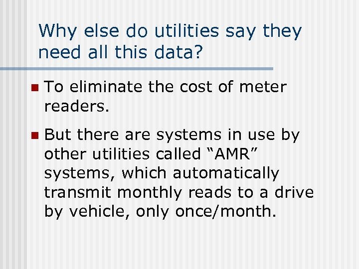 Why else do utilities say they need all this data? n To eliminate the