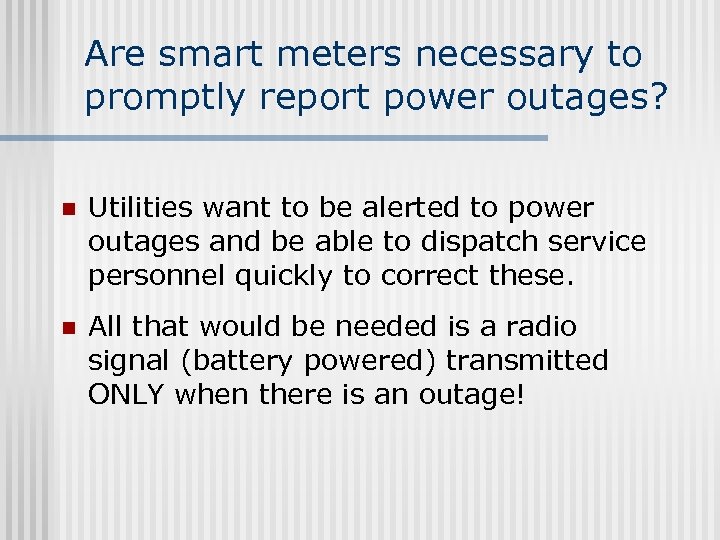 Are smart meters necessary to promptly report power outages? n Utilities want to be