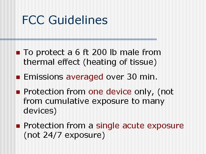 FCC Guidelines n To protect a 6 ft 200 lb male from thermal effect