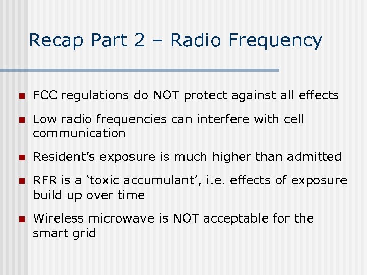 Recap Part 2 – Radio Frequency n FCC regulations do NOT protect against all