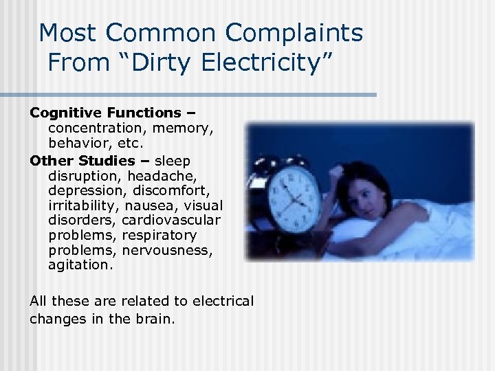 Most Common Complaints From “Dirty Electricity” Cognitive Functions – concentration, memory, behavior, etc. Other