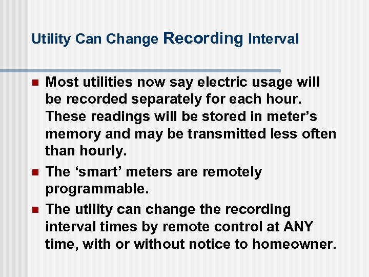 Utility Can Change Recording Interval n n n Most utilities now say electric usage