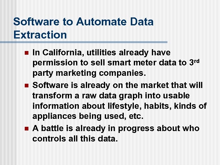 Software to Automate Data Extraction n In California, utilities already have permission to sell