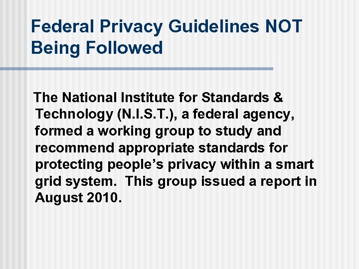 Federal Privacy Guidelines NOT Being Followed The National Institute for Standards & Technology (N.