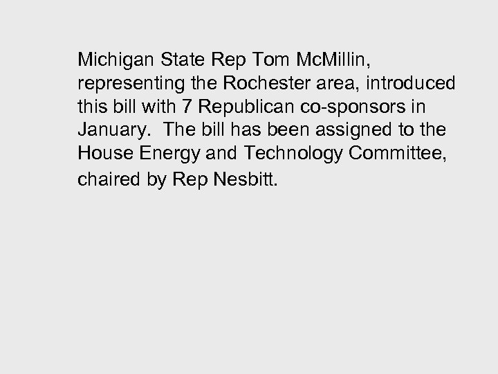 Michigan State Rep Tom Mc. Millin, representing the Rochester area, introduced this bill with