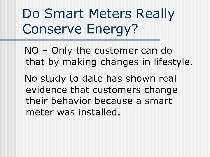 Do Smart Meters Really Conserve Energy? NO – Only the customer can do that