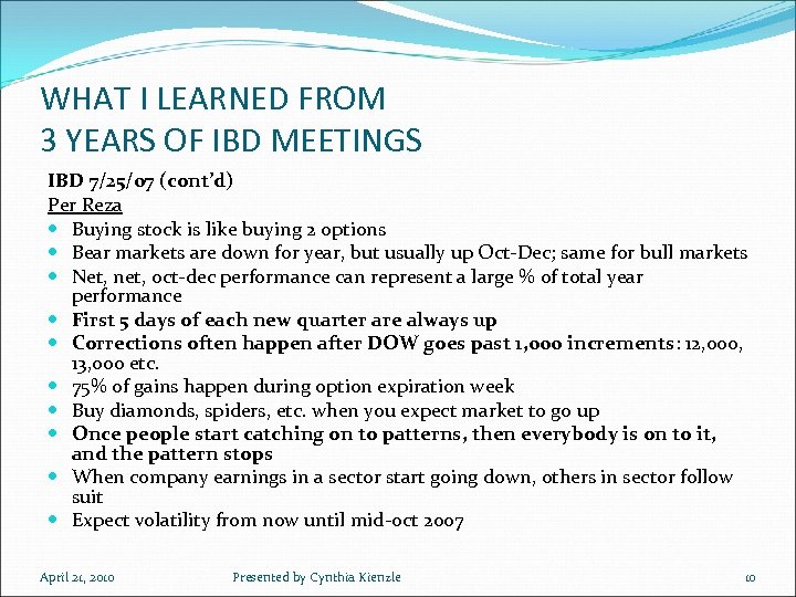 WHAT I LEARNED FROM 3 YEARS OF IBD MEETINGS IBD 7/25/07 (cont’d) Per Reza