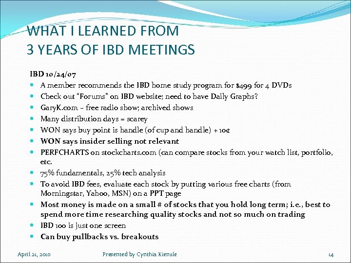 WHAT I LEARNED FROM 3 YEARS OF IBD MEETINGS IBD 10/24/07 A member recommends