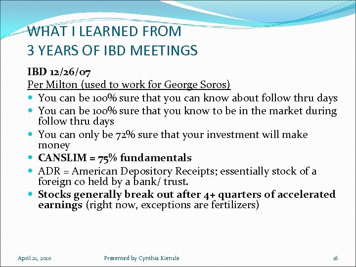 WHAT I LEARNED FROM 3 YEARS OF IBD MEETINGS IBD 12/26/07 Per Milton (used