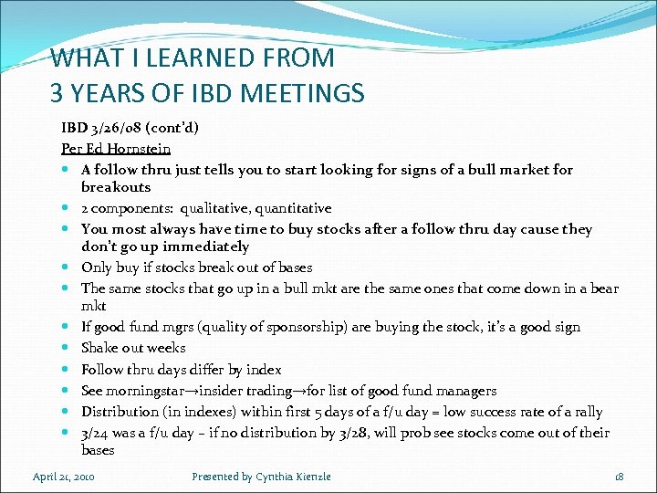 WHAT I LEARNED FROM 3 YEARS OF IBD MEETINGS IBD 3/26/08 (cont’d) Per Ed