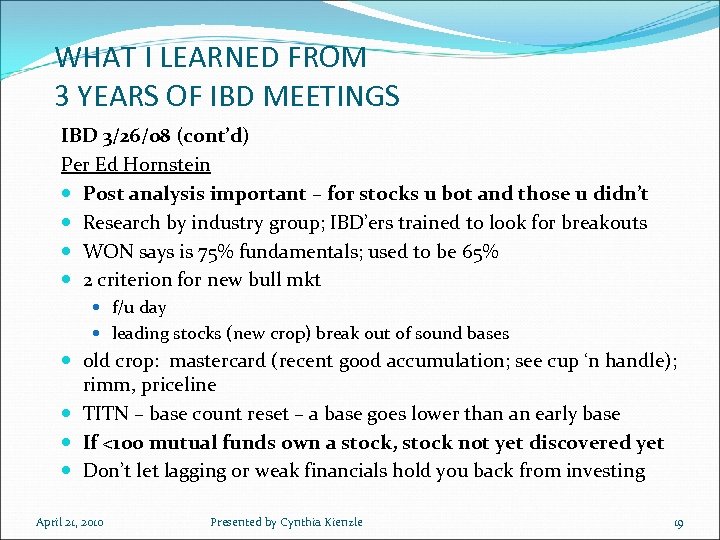 WHAT I LEARNED FROM 3 YEARS OF IBD MEETINGS IBD 3/26/08 (cont’d) Per Ed