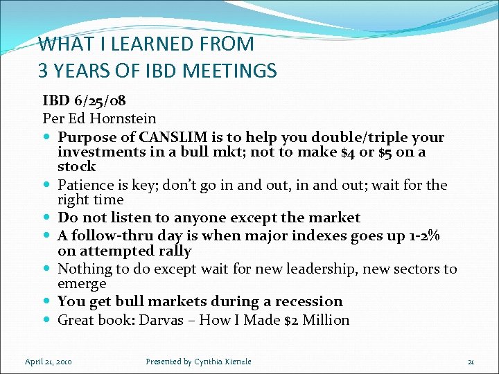 WHAT I LEARNED FROM 3 YEARS OF IBD MEETINGS IBD 6/25/08 Per Ed Hornstein