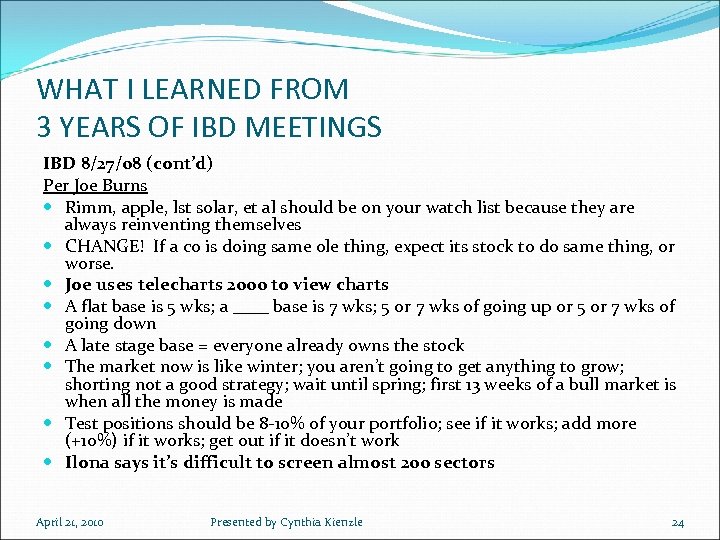 WHAT I LEARNED FROM 3 YEARS OF IBD MEETINGS IBD 8/27/08 (cont’d) Per Joe