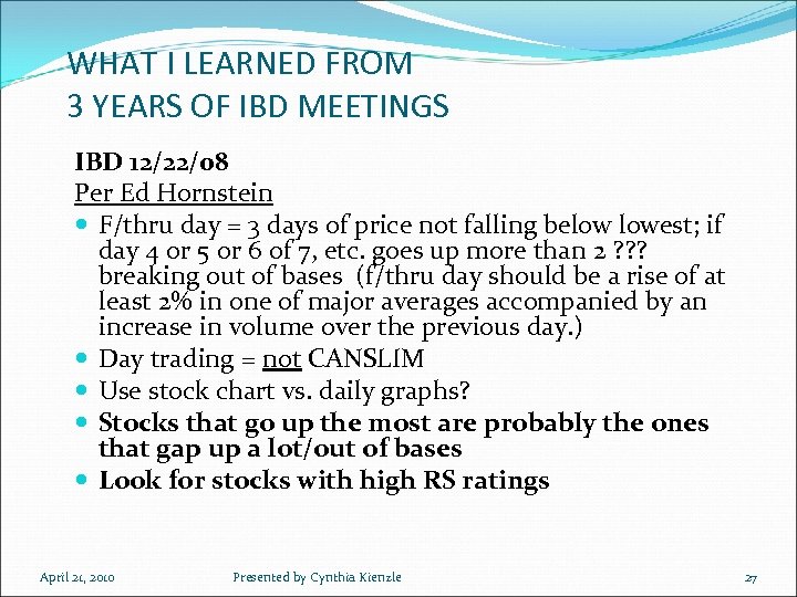 WHAT I LEARNED FROM 3 YEARS OF IBD MEETINGS IBD 12/22/08 Per Ed Hornstein