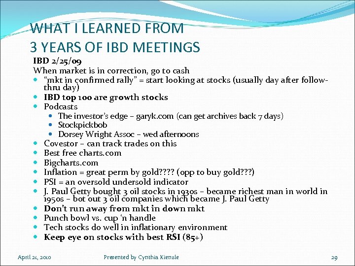 WHAT I LEARNED FROM 3 YEARS OF IBD MEETINGS IBD 2/25/09 When market is