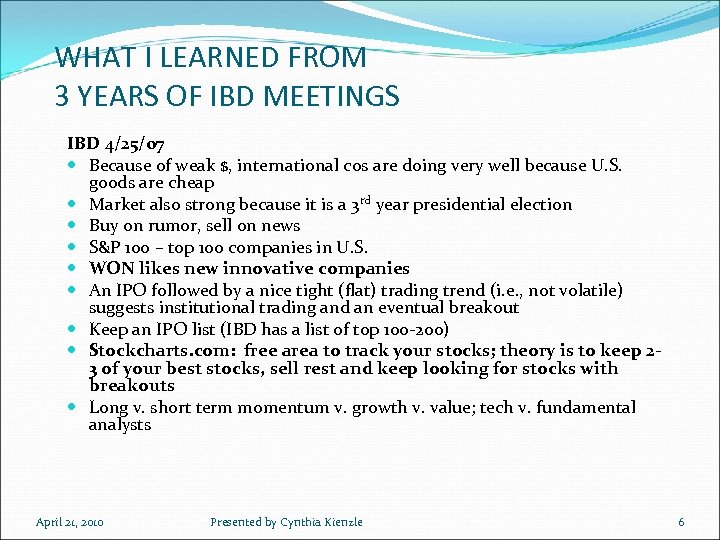 WHAT I LEARNED FROM 3 YEARS OF IBD MEETINGS IBD 4/25/07 Because of weak