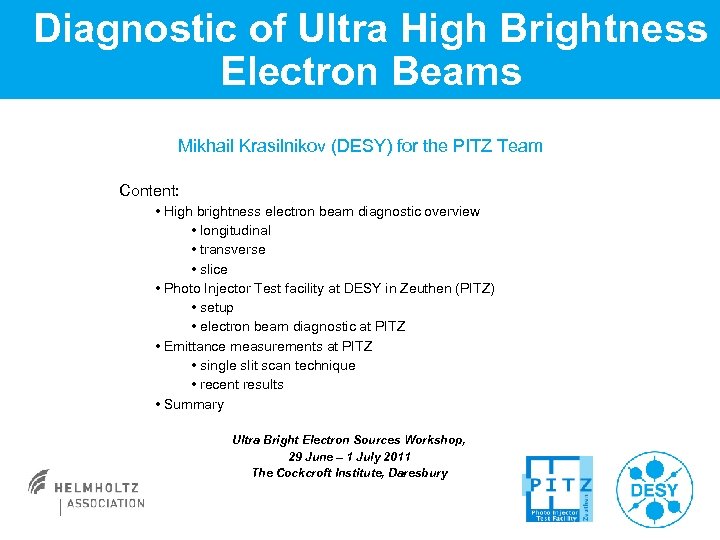 Diagnostic of Ultra High Brightness Electron Beams Mikhail Krasilnikov (DESY) for the PITZ Team