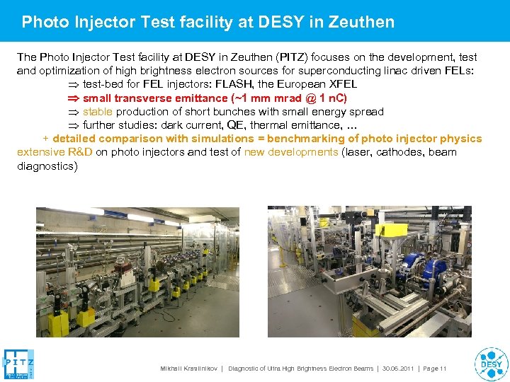 Photo Injector Test facility at DESY in Zeuthen The Photo Injector Test facility at