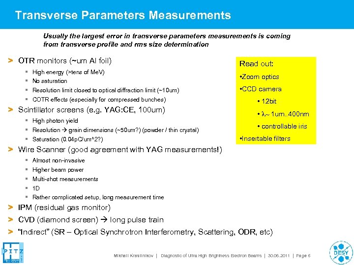 Transverse Parameters Measurements Usually the largest error in transverse parameters measurements is coming from