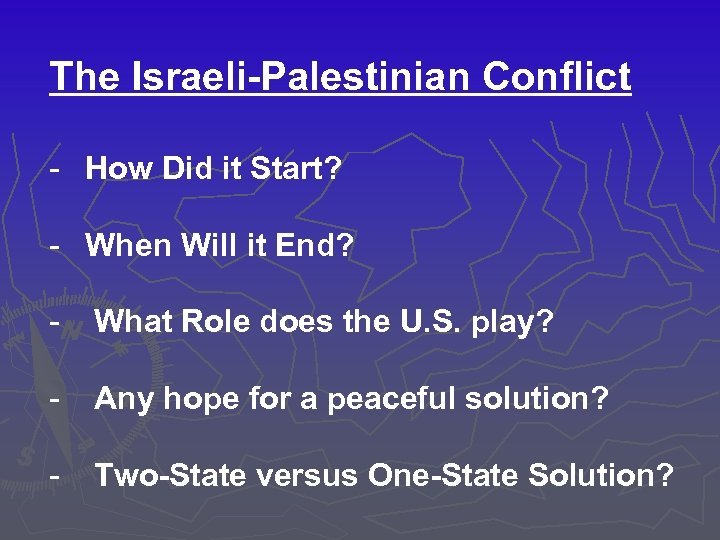 The Israeli-Palestinian Conflict - How Did it Start? - When Will it End? -