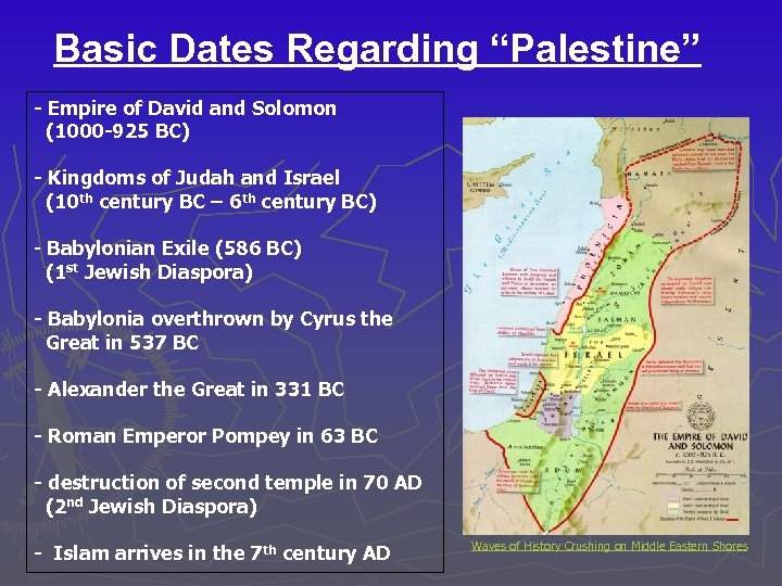 Basic Dates Regarding “Palestine” - Empire of David and Solomon (1000 -925 BC) -