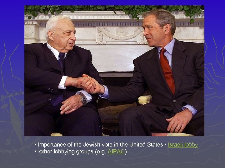  • Importance of the Jewish vote in the United States / Israeli lobby