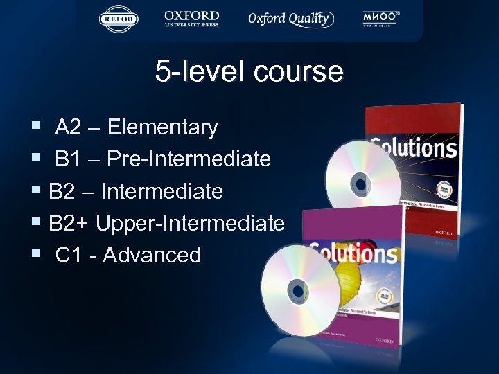 5 -level course § А 2 – Elementary § B 1 – Pre-Intermediate §