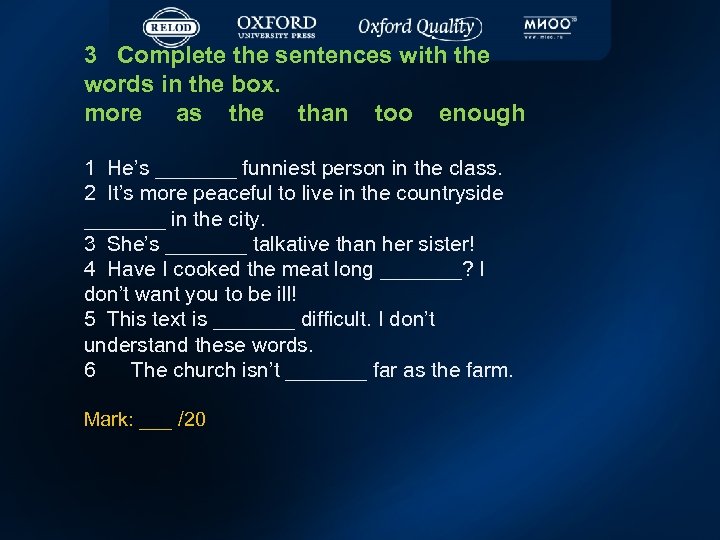 3 Complete the sentences with the words in the box. more as the than