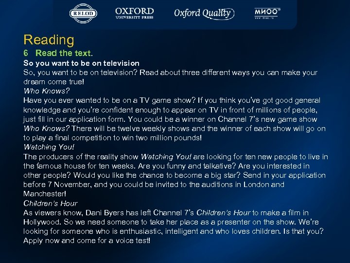Reading 6 Read the text. So you want to be on television So, you
