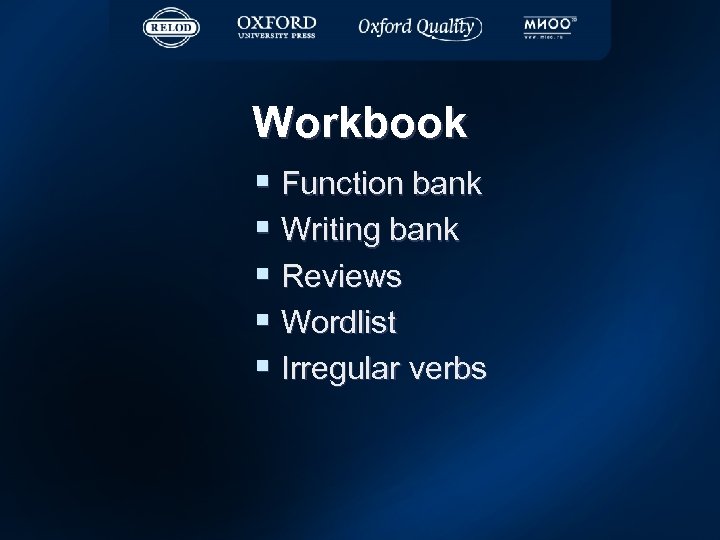 Workbook § Function bank § Writing bank § Reviews § Wordlist § Irregular verbs