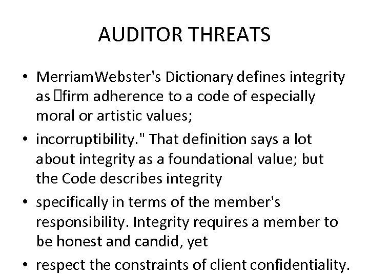 AUDITOR THREATS • Merriam. Webster's Dictionary defines integrity as firm adherence to a code