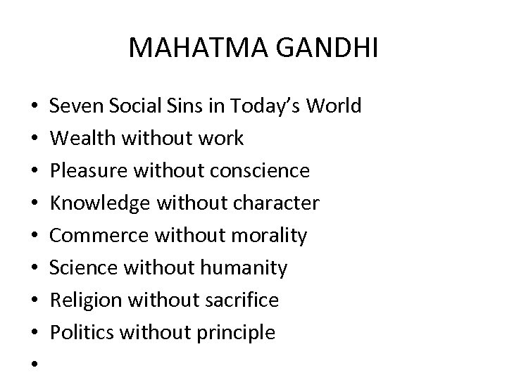 MAHATMA GANDHI • • • Seven Social Sins in Today’s World Wealth without work