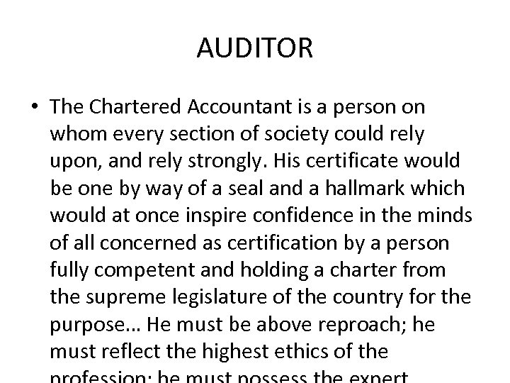 AUDITOR • The Chartered Accountant is a person on whom every section of society