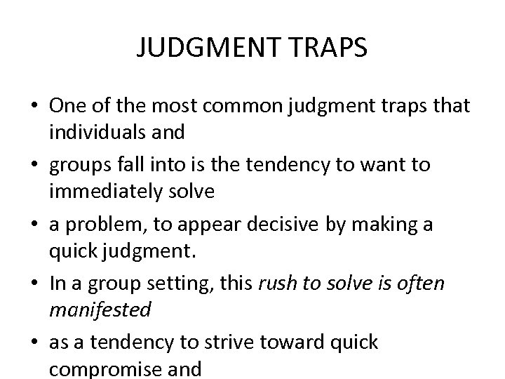 JUDGMENT TRAPS • One of the most common judgment traps that individuals and •
