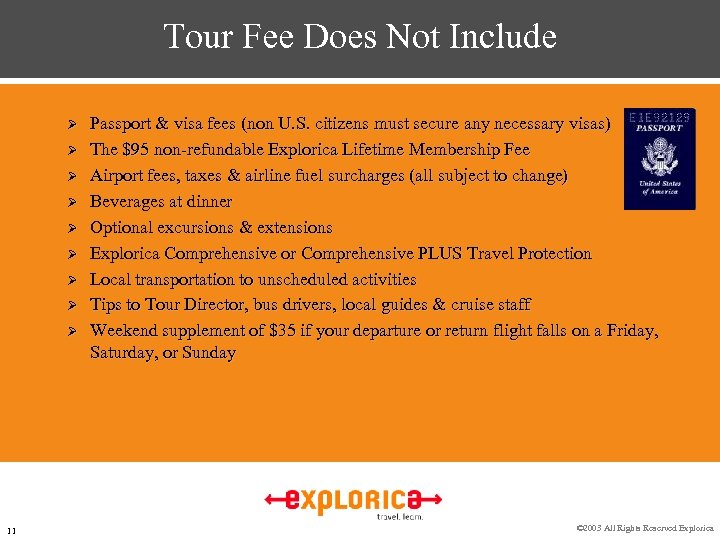 Tour Fee Does Not Include Ø Ø Ø Ø Ø 11 Passport & visa