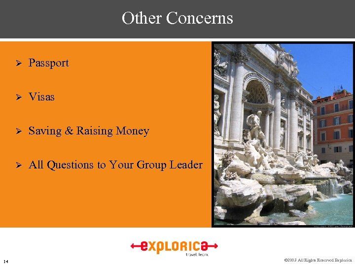 Other Concerns Ø Ø Visas Ø Saving & Raising Money Ø 14 Passport All